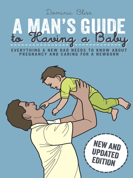 Title details for A Man's Guide to Having a Baby by Dominic Bliss - Available